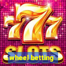 wheel betting