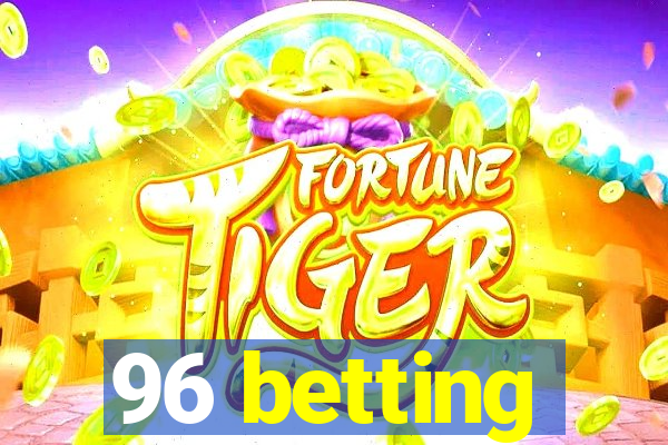 96 betting