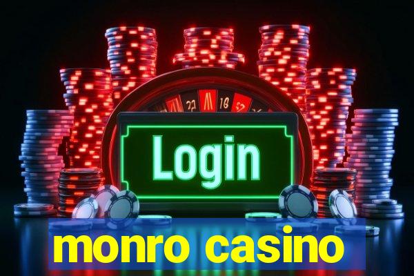 monro casino