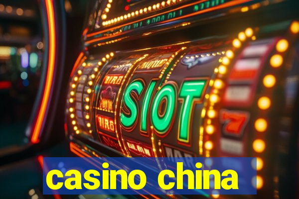 casino china