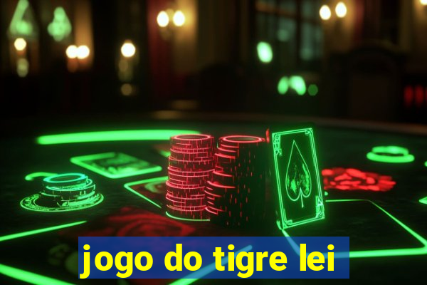 jogo do tigre lei