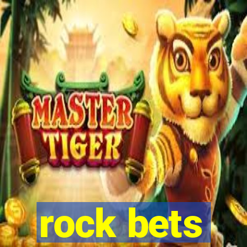 rock bets