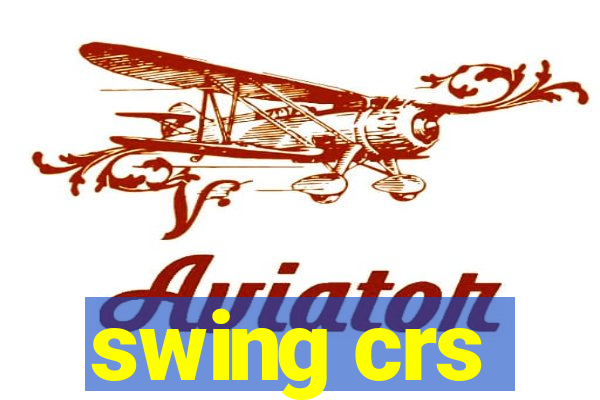 swing crs