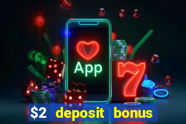 $2 deposit bonus casino canada