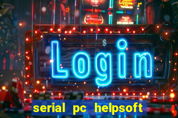 serial pc helpsoft driver updater