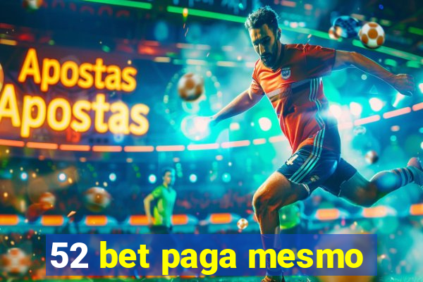 52 bet paga mesmo