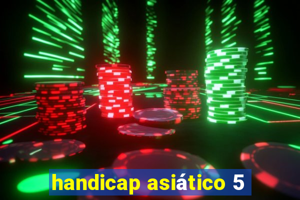 handicap asiático 5