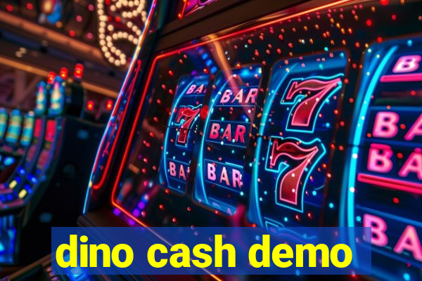 dino cash demo