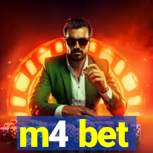 m4 bet