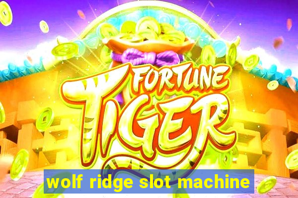 wolf ridge slot machine