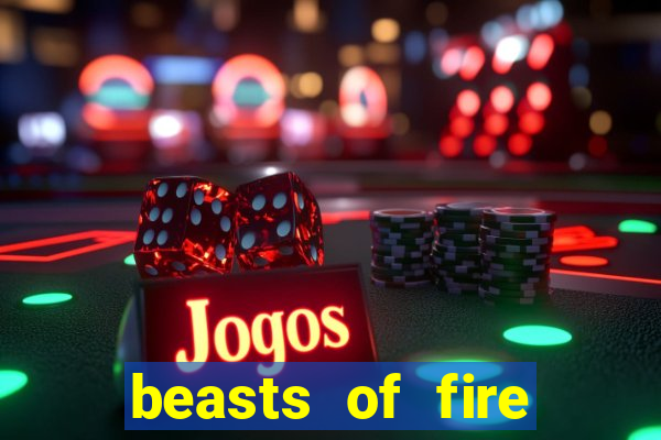 beasts of fire slot free play