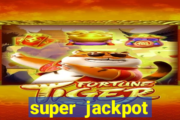 super jackpot casino slots