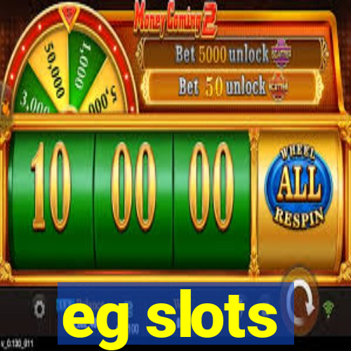 eg slots