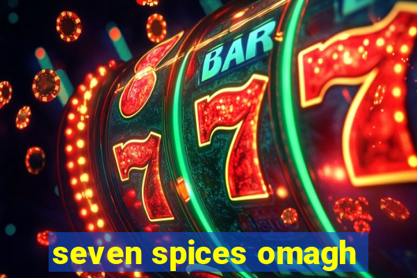 seven spices omagh