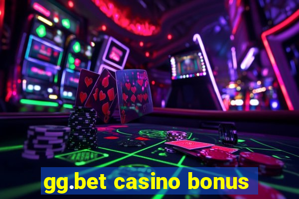 gg.bet casino bonus