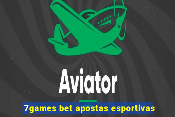 7games bet apostas esportivas