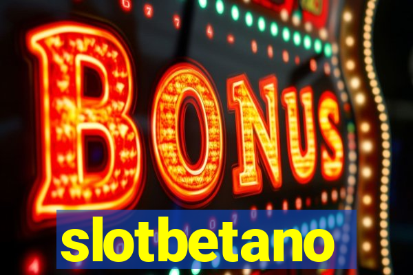 slotbetano