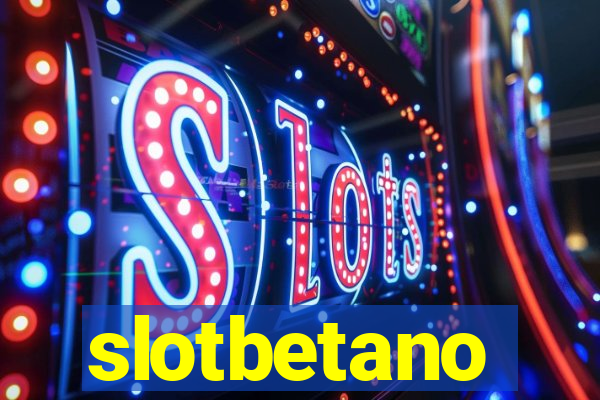 slotbetano