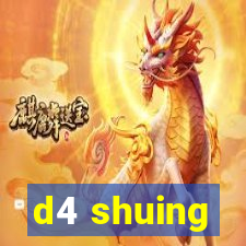 d4 shuing