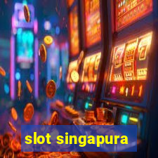 slot singapura