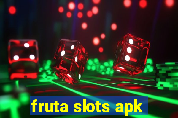 fruta slots apk