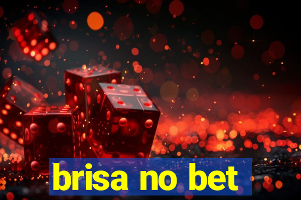 brisa no bet