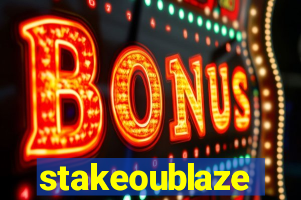 stakeoublaze