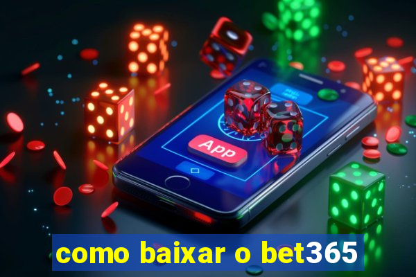 como baixar o bet365