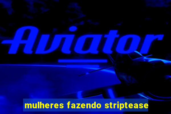 mulheres fazendo striptease