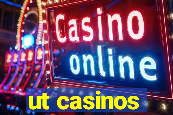 ut casinos