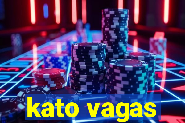 kato vagas