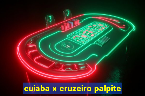 cuiaba x cruzeiro palpite