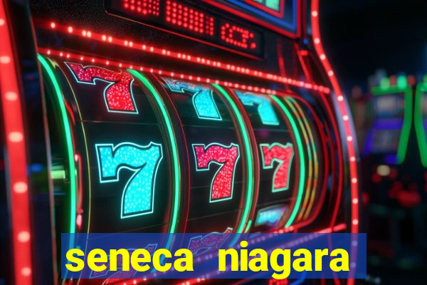 seneca niagara casino ny