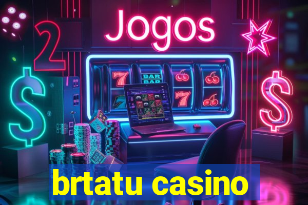 brtatu casino