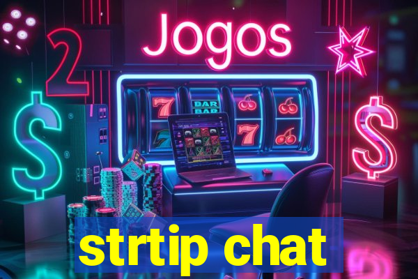 strtip chat