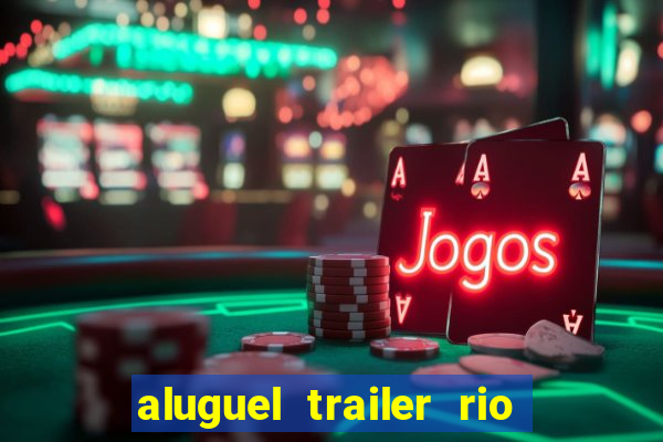 aluguel trailer rio grande do sul