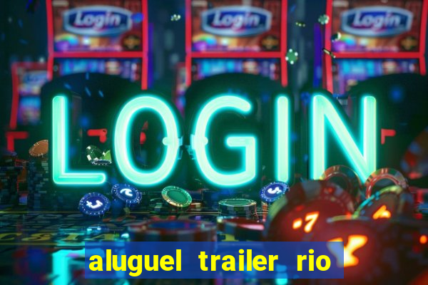 aluguel trailer rio grande do sul