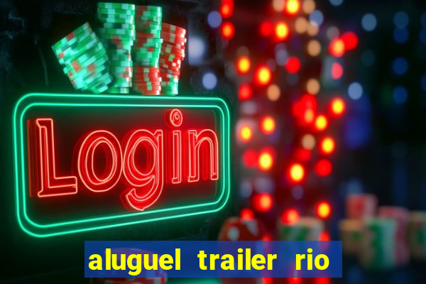 aluguel trailer rio grande do sul