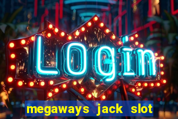 megaways jack slot free play