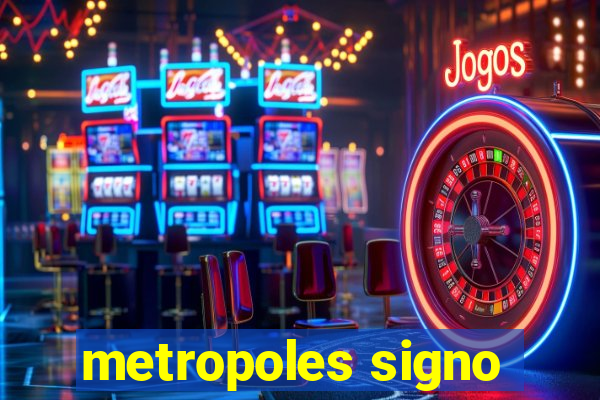 metropoles signo