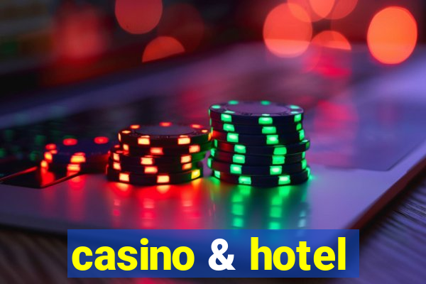 casino & hotel