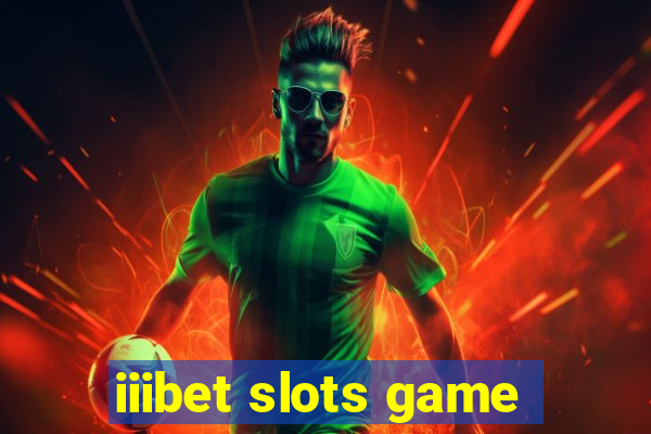 iiibet slots game