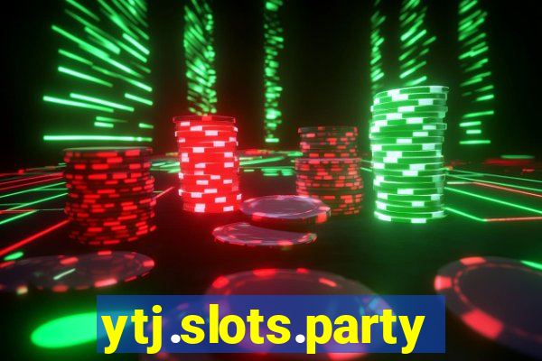 ytj.slots.party