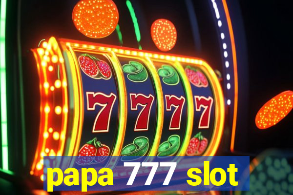 papa 777 slot