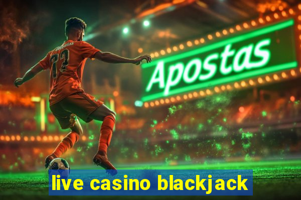 live casino blackjack