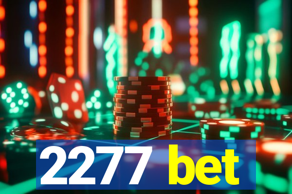 2277 bet