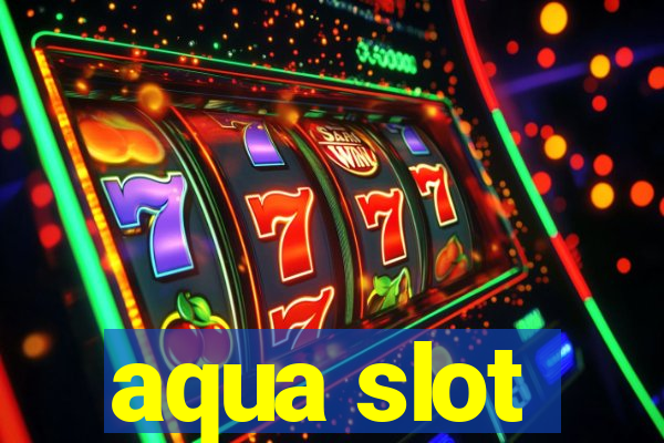 aqua slot