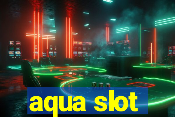 aqua slot