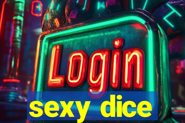 sexy dice