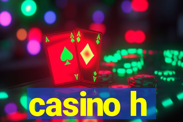 casino h